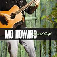 Mo Howard Music; sacred gift