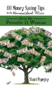 100 Money Saving Tips for Homeschool Mom from Proverbs 31 Woman; sharipopejoy.com