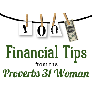 100 Financial Tips From the Proverbs 31 Woman